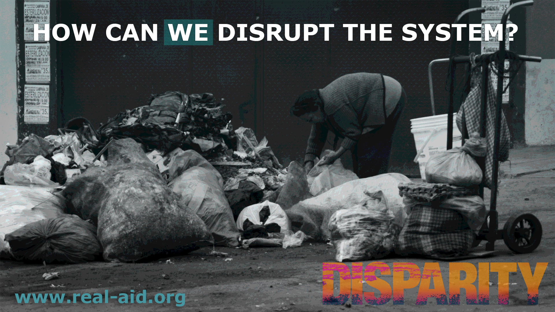 Disparity Film Poster, How can we disrupt the system quote, person scavenging waste