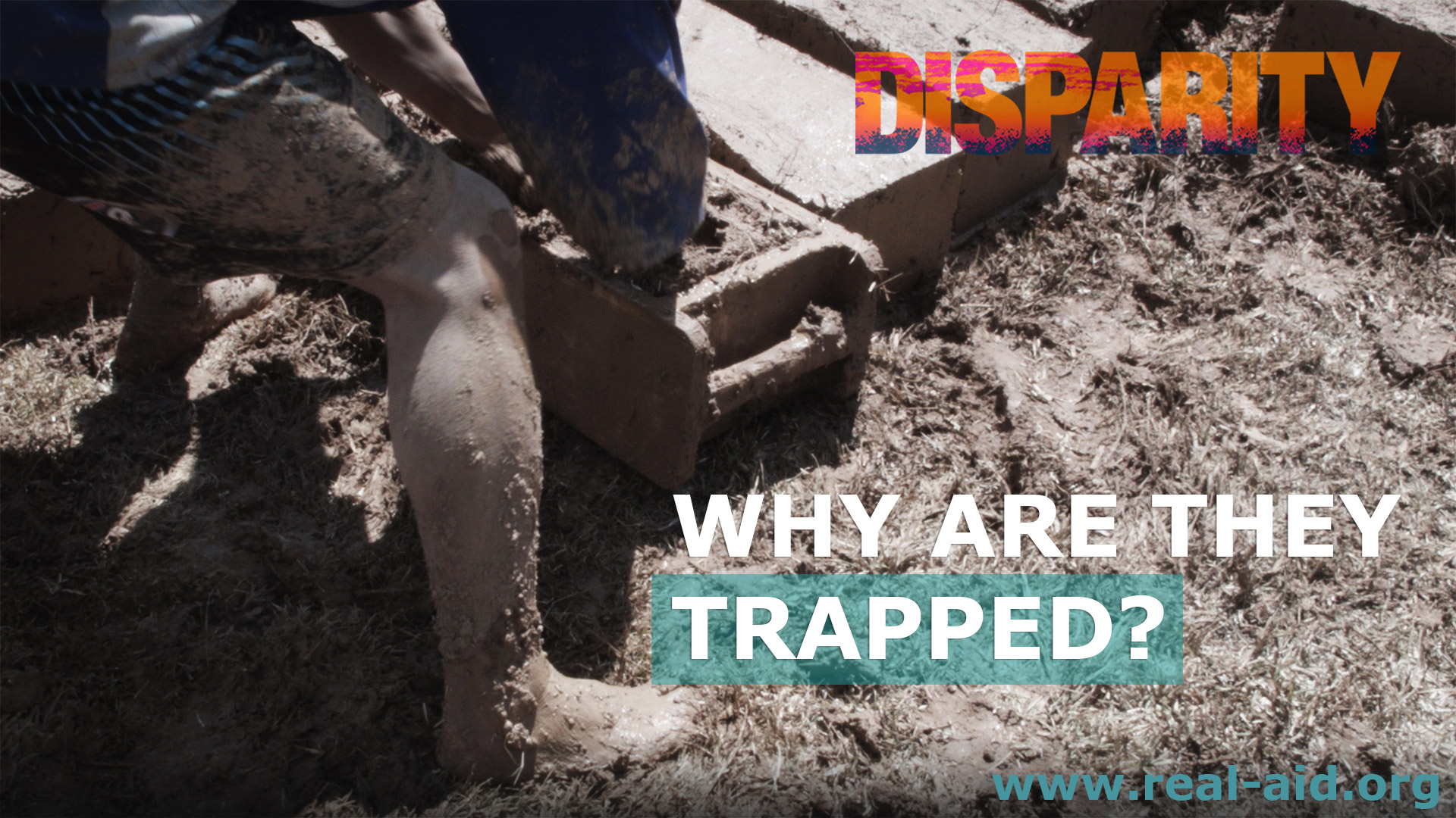 Disparity film poster, why are they trapped quote, person making mud bricks