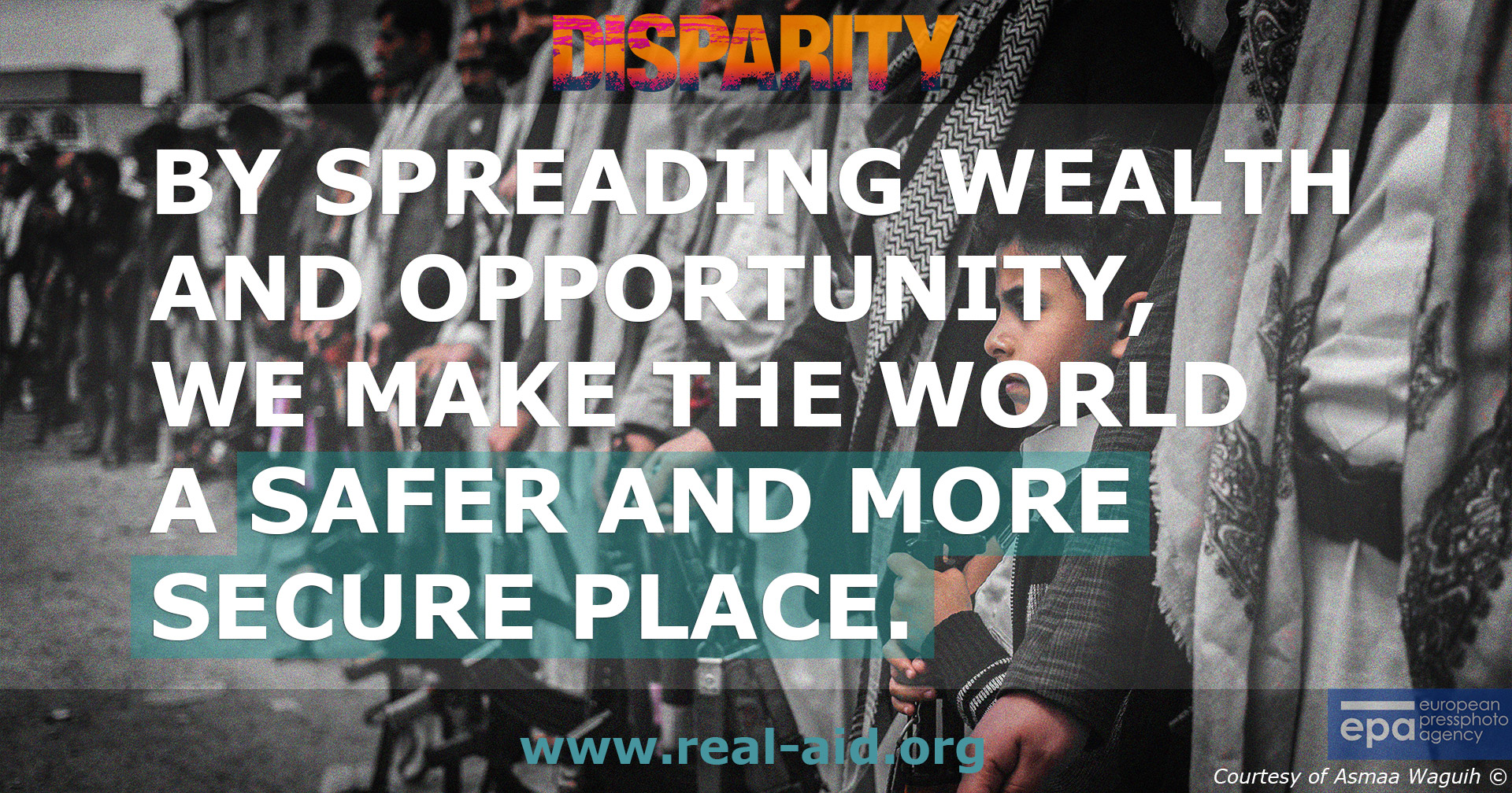 Disparity Film Poster, by spreading wealth and opportunity, we make the world a safer place text, child with gun image