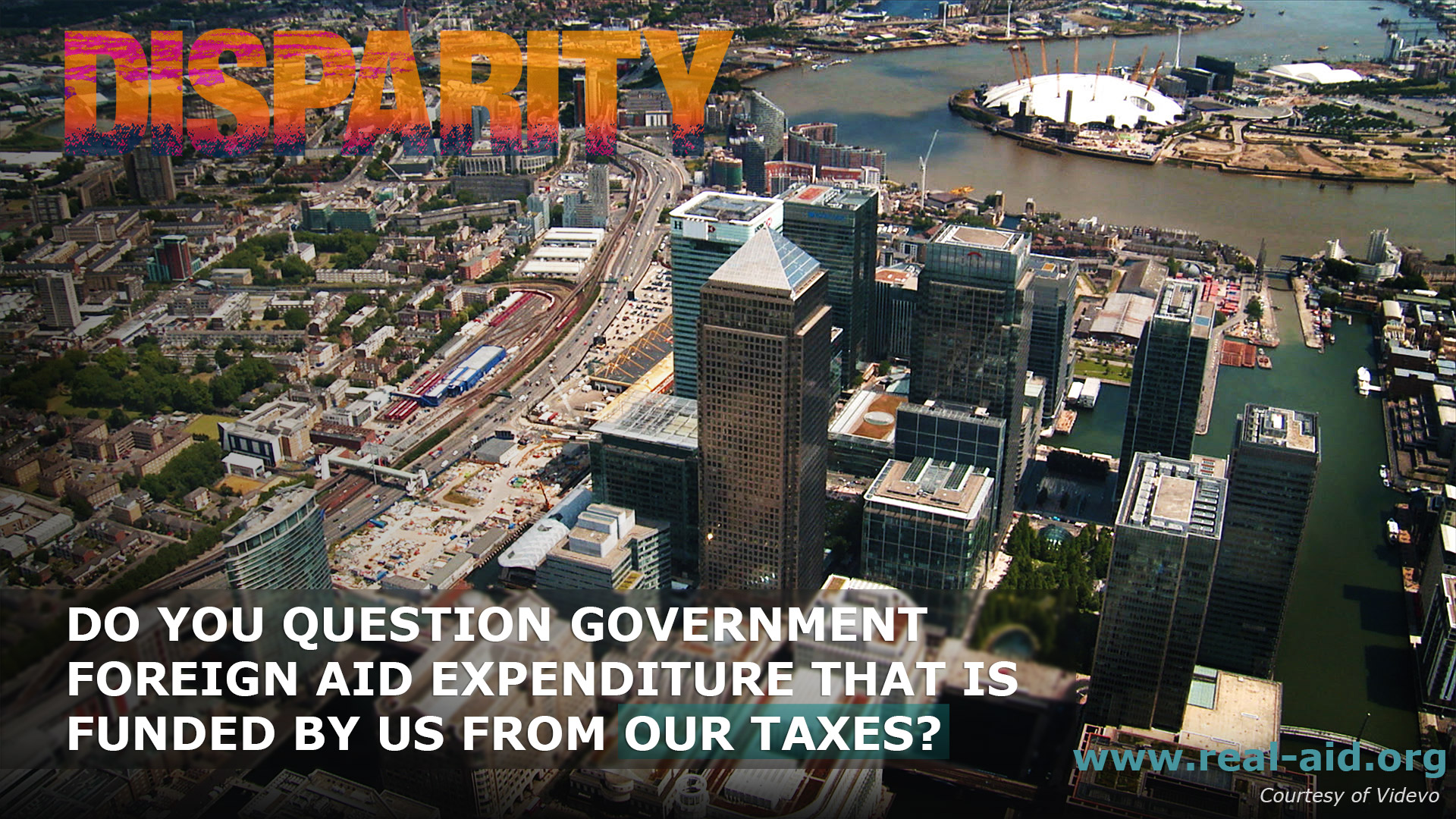 Disparity Film Poster, Question foreign aid expenditure text, canary wharf and o2 arena photo